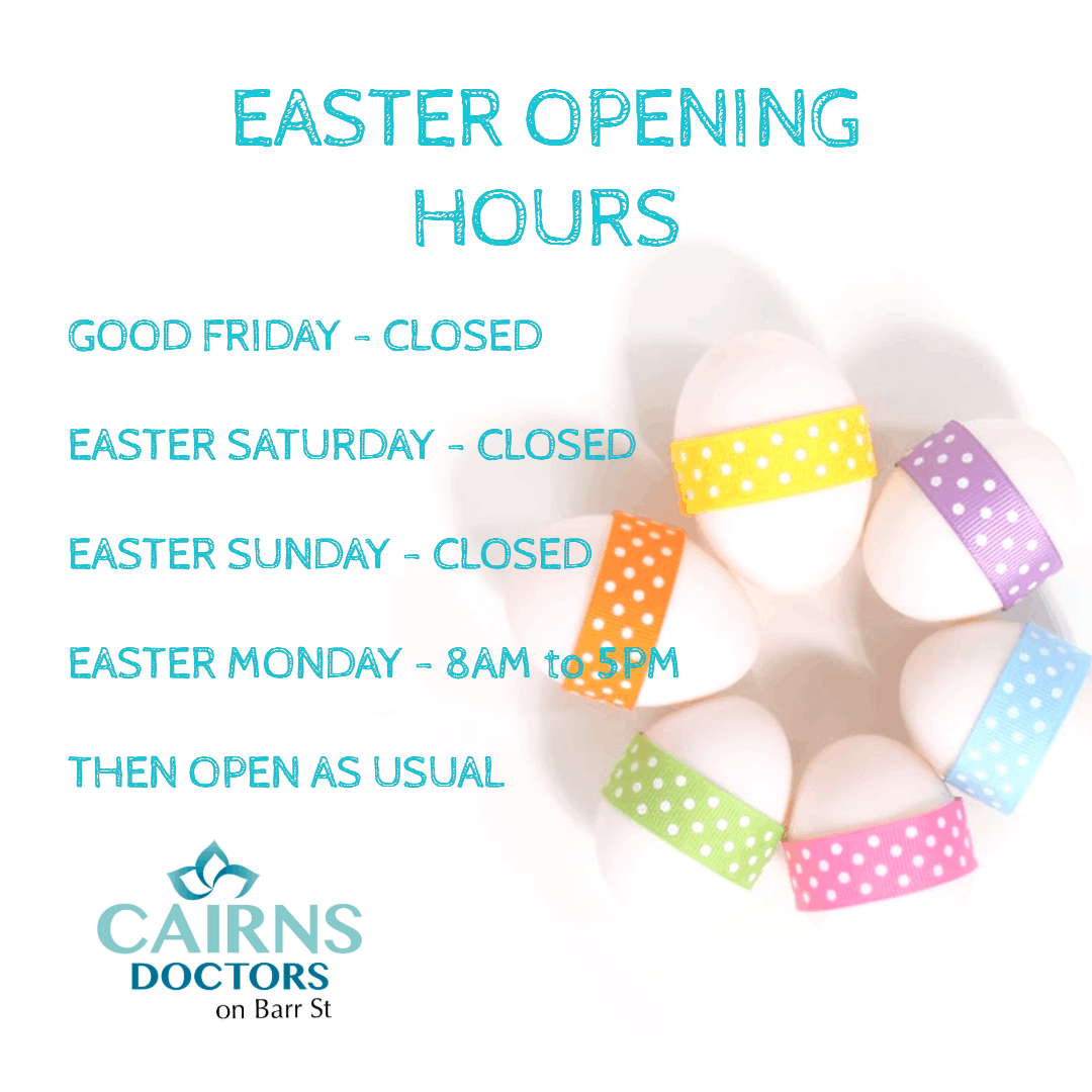 Easter Opening Hours Cairns Doctors on Barr St